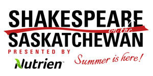 Shakespeare on the Saskatchewan presented by Nutrien: Summer is Here!